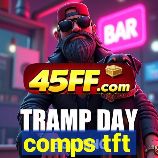 comps tft